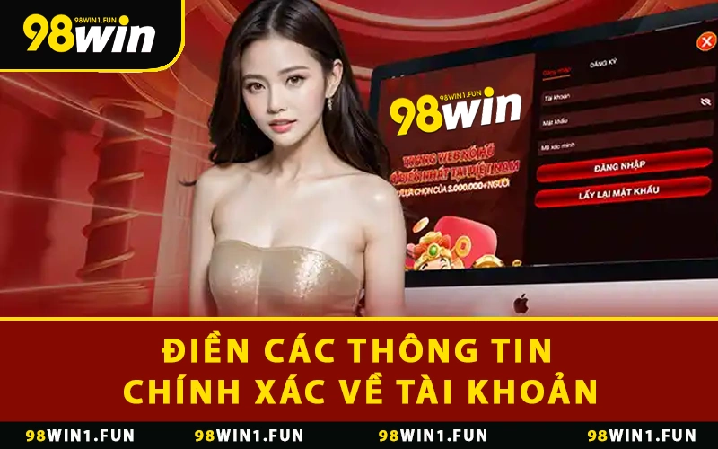 Điền các thông tin chính xác về tài khoản