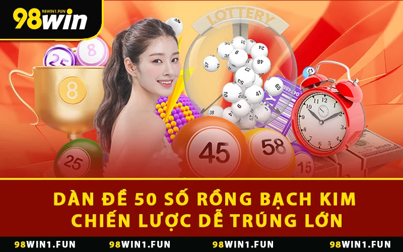 Dàn Đề 50 Số Rồng Bạch Kim Chiến Lược Dễ Trúng Lớn