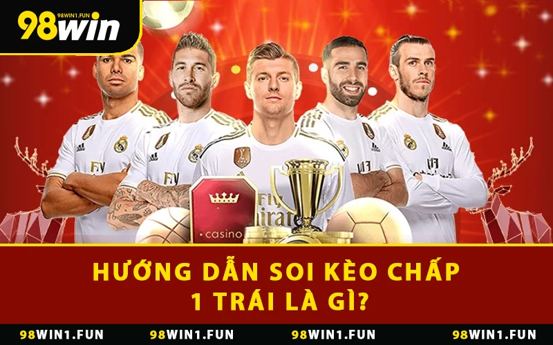 Hướng dẫn soi kèo chấp 1 trái là gì?
