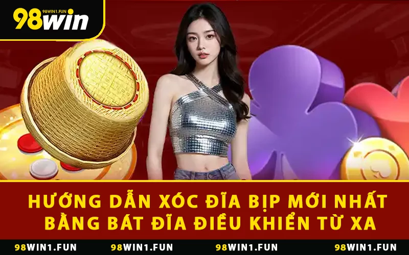 Hướng dẫn xóc đĩa bịp mới nhất bằng bát đĩa điều khiển từ xa