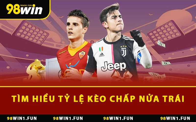 Tìm hiểu tỷ lệ kèo chấp nửa trái